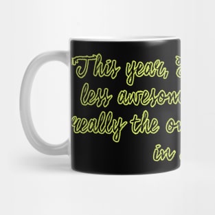 New Year's Resolution, Funny Quotes Mug